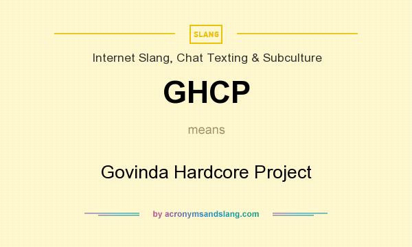 What does GHCP mean? It stands for Govinda Hardcore Project