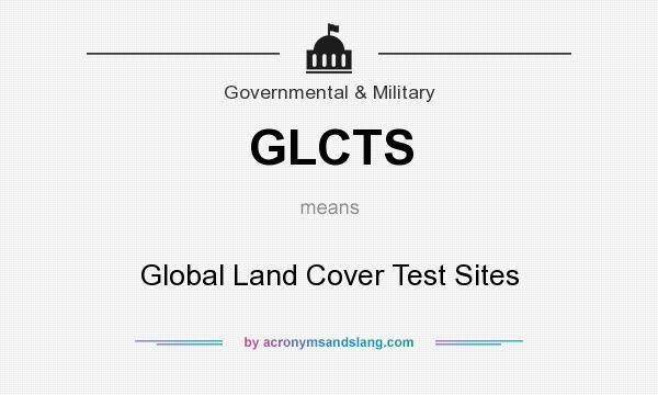 What does GLCTS mean? It stands for Global Land Cover Test Sites