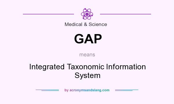 What does GAP mean? It stands for Integrated Taxonomic Information System