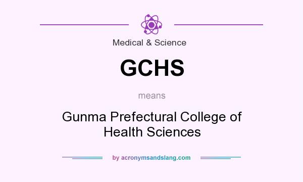 What does GCHS mean? It stands for Gunma Prefectural College of Health Sciences