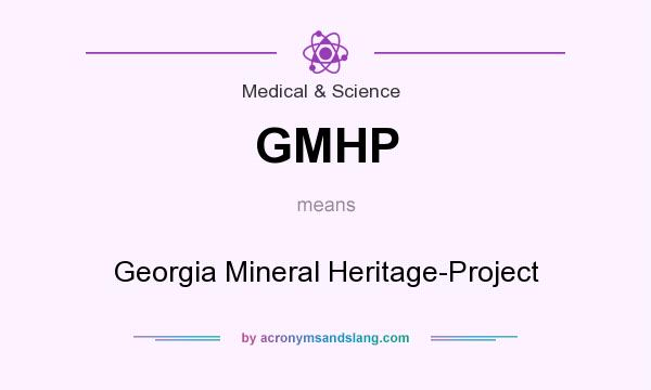 What does GMHP mean? It stands for Georgia Mineral Heritage-Project