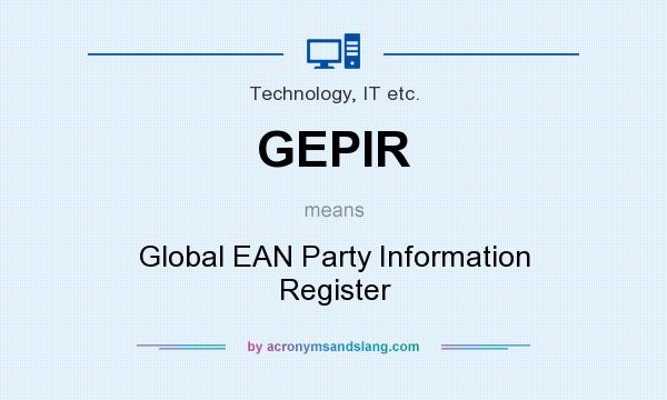 What does GEPIR mean? It stands for Global EAN Party Information Register