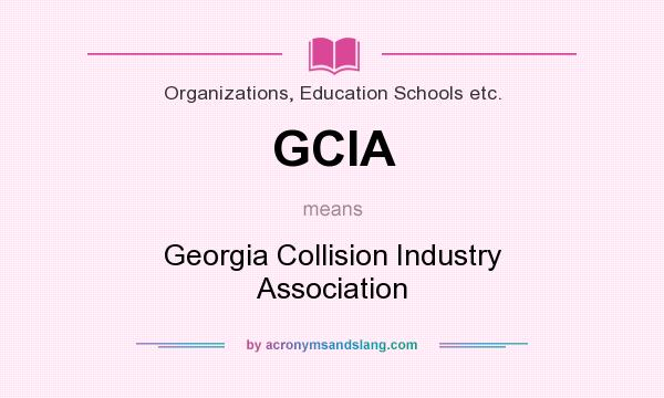 What does GCIA mean? It stands for Georgia Collision Industry Association