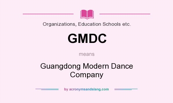 What does GMDC mean? It stands for Guangdong Modern Dance Company