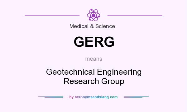 What does GERG mean? It stands for Geotechnical Engineering Research Group