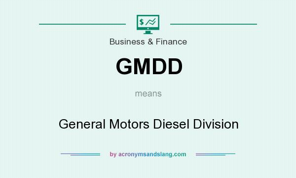 What does GMDD mean? It stands for General Motors Diesel Division