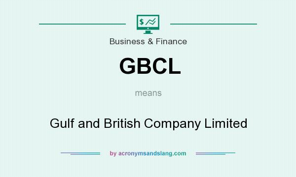 What does GBCL mean? It stands for Gulf and British Company Limited