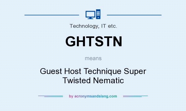 What does GHTSTN mean? It stands for Guest Host Technique Super Twisted Nematic