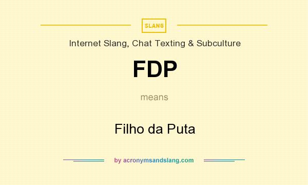 What does FDP mean? It stands for Filho da Puta
