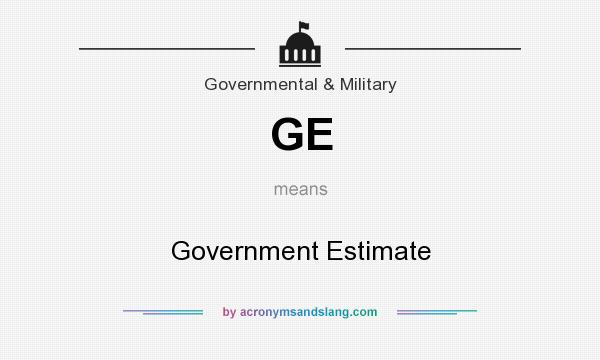 What does GE mean? It stands for Government Estimate