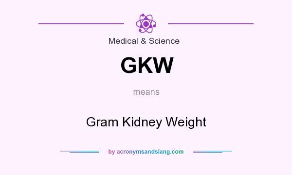 What does GKW mean? It stands for Gram Kidney Weight