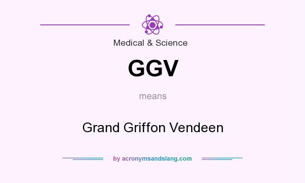 What does GGV mean? It stands for Grand Griffon Vendeen