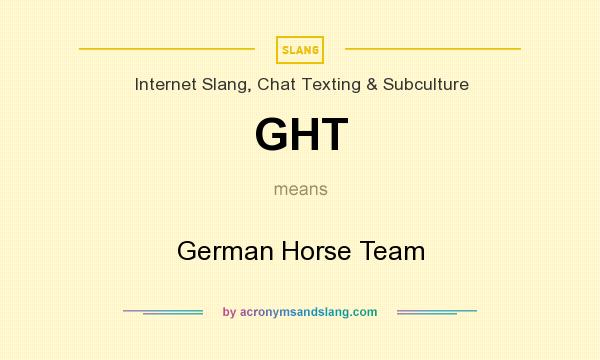What does GHT mean? It stands for German Horse Team