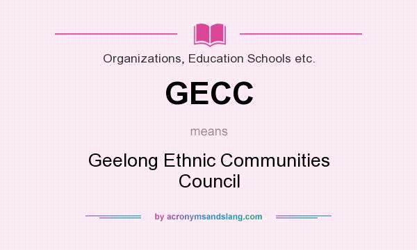 What does GECC mean? It stands for Geelong Ethnic Communities Council