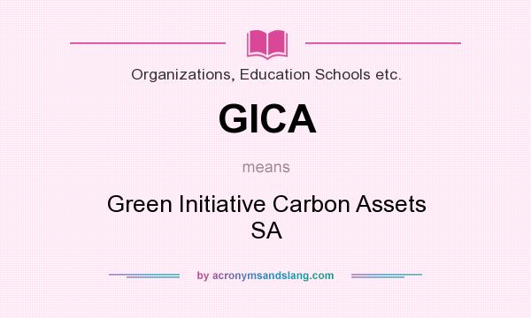 What does GICA mean? It stands for Green Initiative Carbon Assets SA