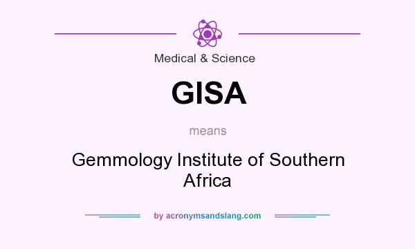 What does GISA mean? It stands for Gemmology Institute of Southern Africa