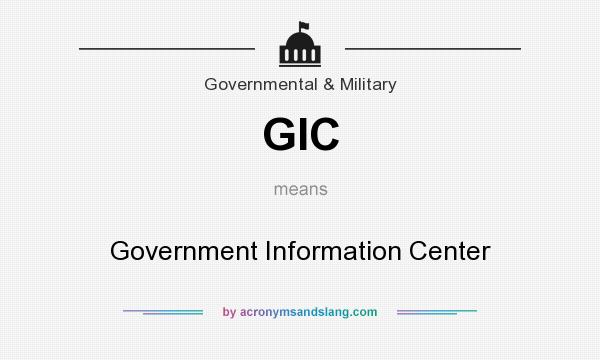 What does GIC mean? It stands for Government Information Center