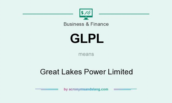 What does GLPL mean? It stands for Great Lakes Power Limited