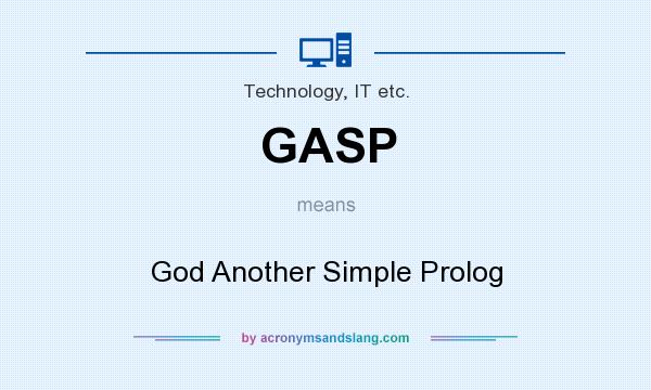 What does GASP mean? It stands for God Another Simple Prolog