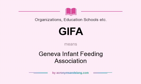 What does GIFA mean? It stands for Geneva Infant Feeding Association