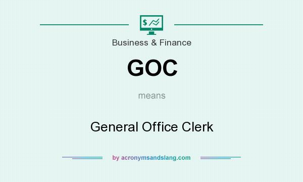 What does GOC mean? It stands for General Office Clerk