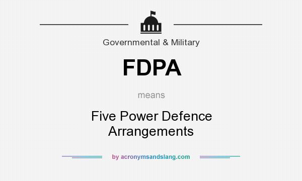 What does FDPA mean? It stands for Five Power Defence Arrangements