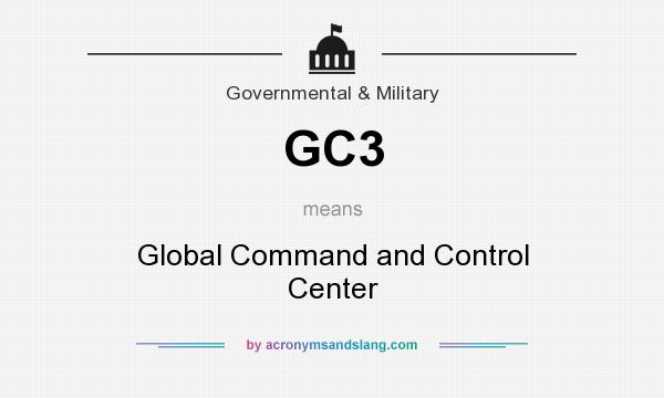 What does GC3 mean? It stands for Global Command and Control Center