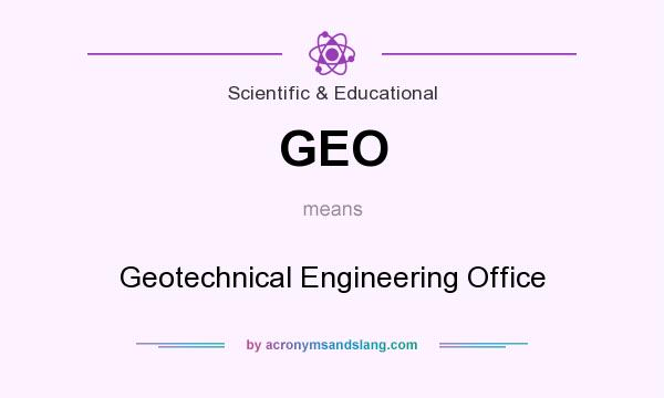 What does GEO mean? It stands for Geotechnical Engineering Office