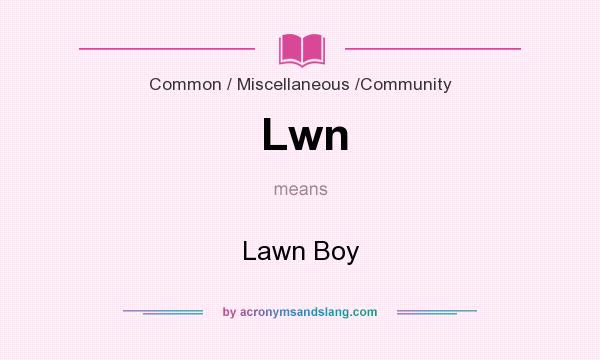 What does Lwn mean? It stands for Lawn Boy