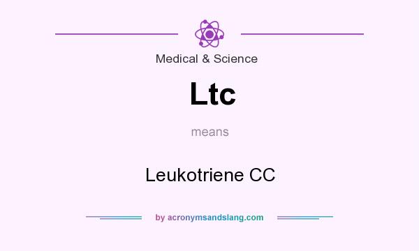 What does Ltc mean? It stands for Leukotriene CC