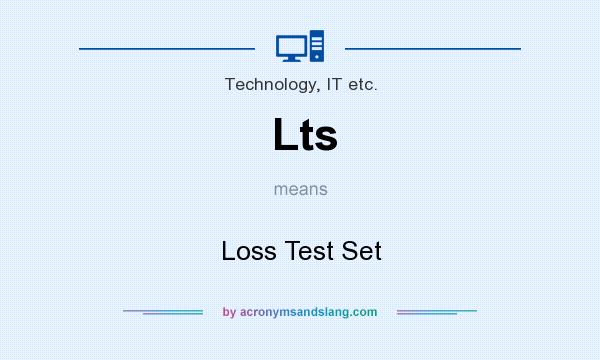 What does Lts mean? It stands for Loss Test Set
