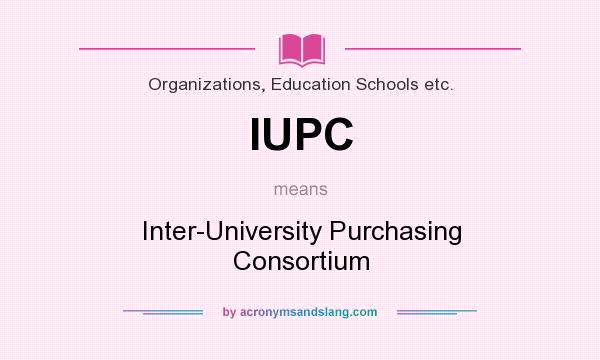 What does IUPC mean? It stands for Inter-University Purchasing Consortium