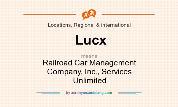 What does Lucx mean? It stands for Railroad Car Management Company, Inc., Services Unlimited