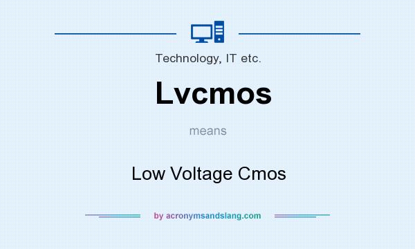 What does Lvcmos mean? It stands for Low Voltage Cmos