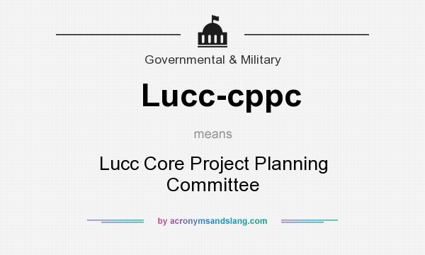 What does Lucc-cppc mean? It stands for Lucc Core Project Planning Committee