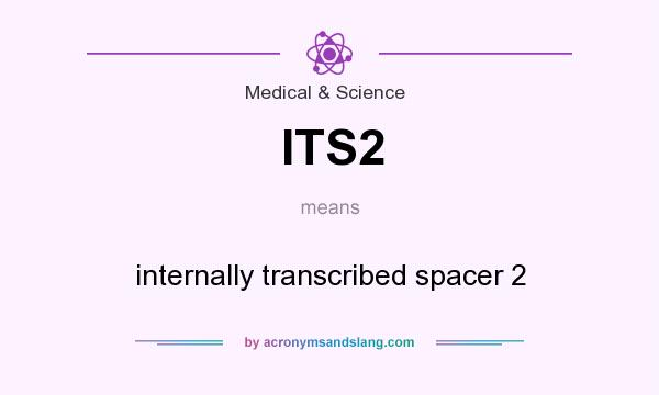What does ITS2 mean? It stands for internally transcribed spacer 2