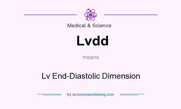 What does Lvdd mean? It stands for Lv End-Diastolic Dimension