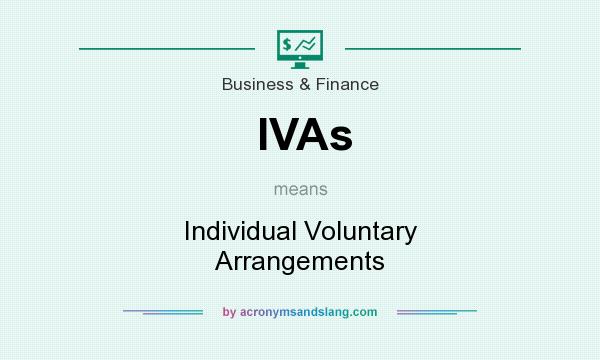 What does IVAs mean? It stands for Individual Voluntary Arrangements