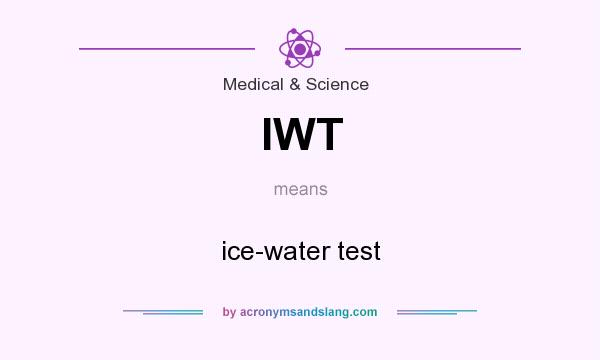 What does IWT mean? It stands for ice-water test