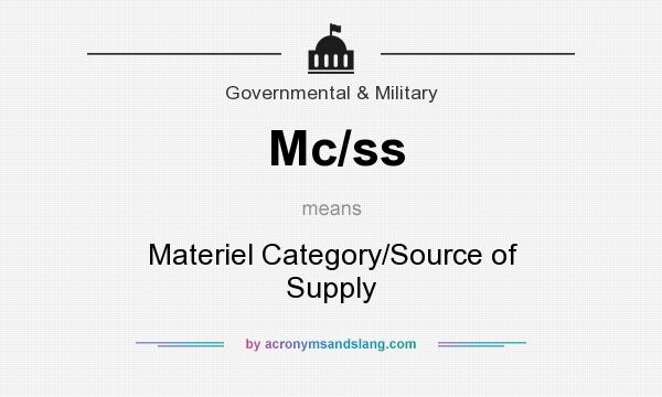 What does Mc/ss mean? It stands for Materiel Category/Source of Supply