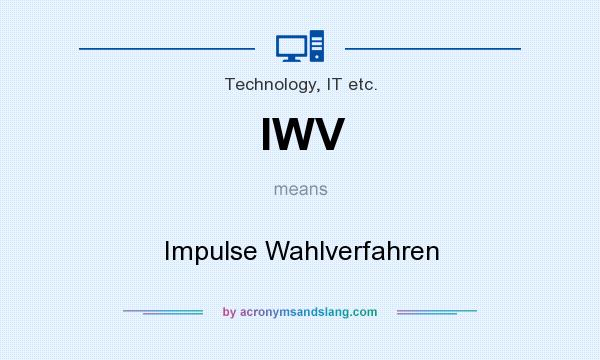 What does IWV mean? It stands for Impulse Wahlverfahren