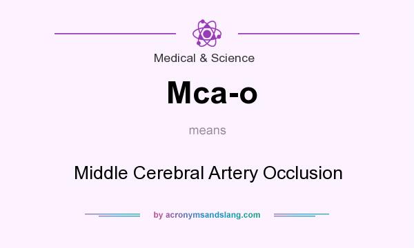 What does Mca-o mean? It stands for Middle Cerebral Artery Occlusion