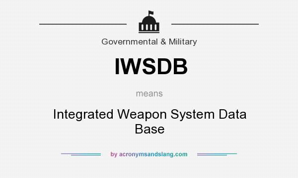 What does IWSDB mean? It stands for Integrated Weapon System Data Base