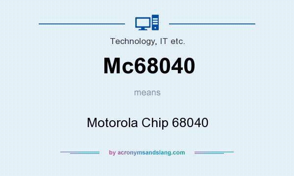 What does Mc68040 mean? It stands for Motorola Chip 68040
