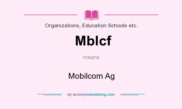 What does Mblcf mean? It stands for Mobilcom Ag