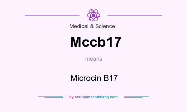What does Mccb17 mean? It stands for Microcin B17