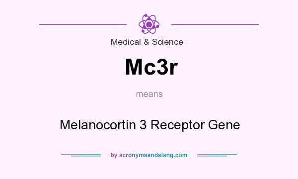 What does Mc3r mean? It stands for Melanocortin 3 Receptor Gene