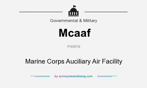What does Mcaaf mean? It stands for Marine Corps Auciliary Air Facility