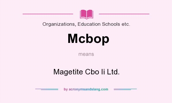 What does Mcbop mean? It stands for Magetite Cbo Ii Ltd.