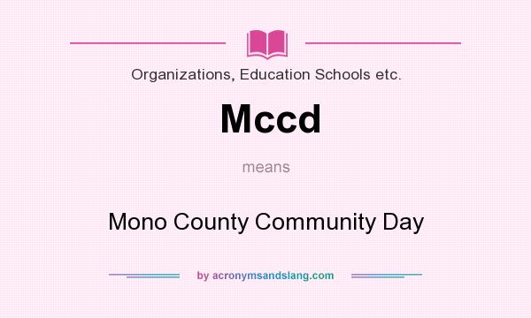What does Mccd mean? It stands for Mono County Community Day